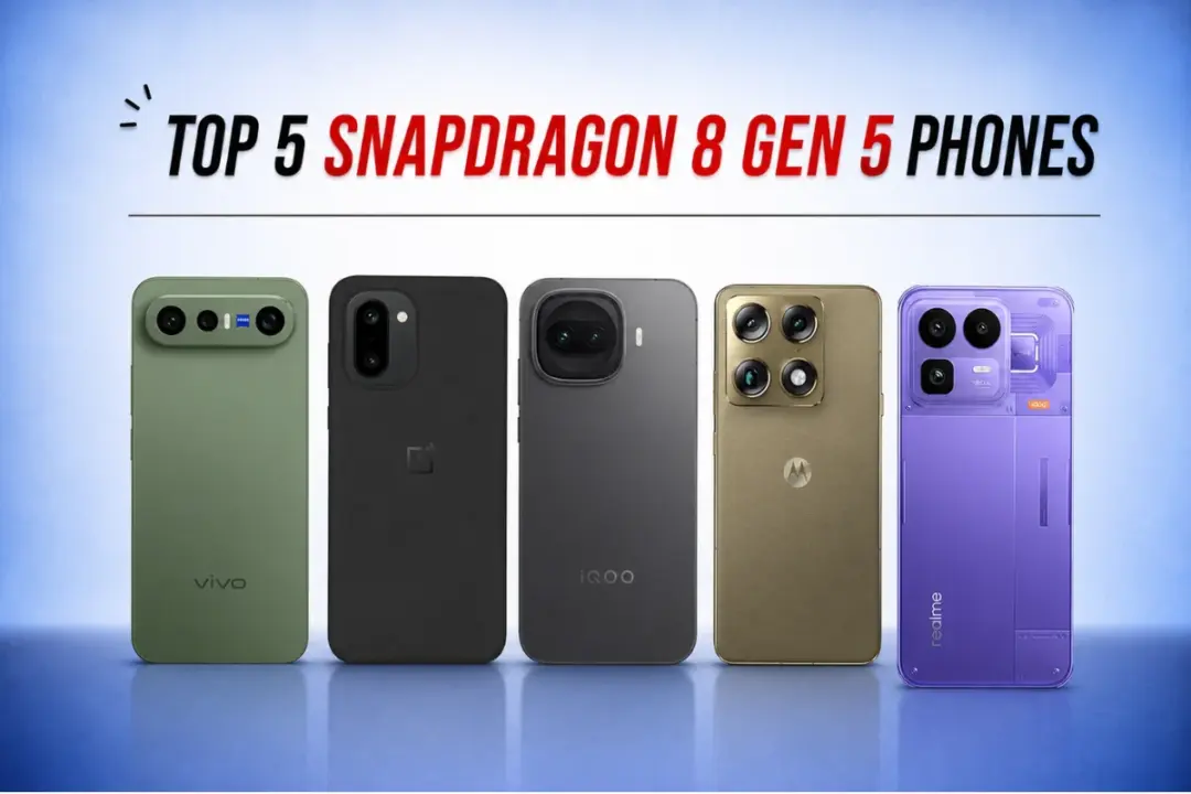 5 Best Snapdragon 8 Gen 5 Phones: Vivo, OnePlus, iQOO, Motorola, Realme